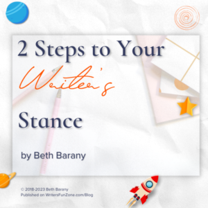 2 Steps to Your Writer’s Stance by Beth Barany