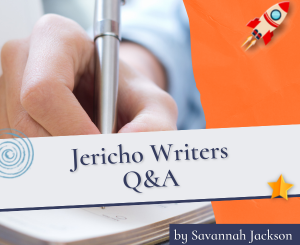 Jericho Writers Q&A by Savannah Jackson