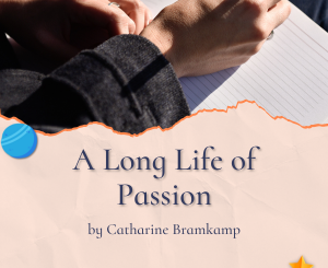 A Long Life of Passion by Catharine Bramkamp