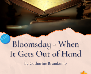 Bloomsday - When It Gets Out of Hand by Catharine Bramkamp