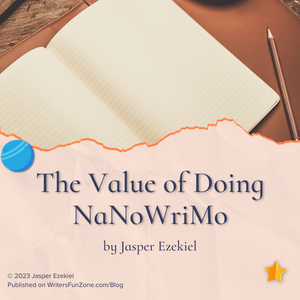 The Value of Doing NaNoWriMo by Jasper Ezekiel