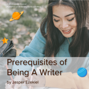 Prerequisites of Being A Writer by Jasper Ezekiel, edited by Beth Barany