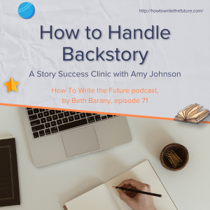 Blog Image for How to Handle Backstory, A Story Success Clinic with Amy Johnson