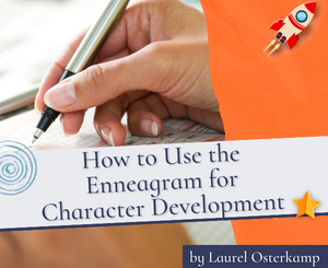 How to Use the Enneagram for Character Development by Laurel Osterkamp