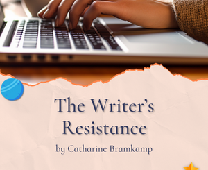 The Writer’s Resistance by Catharine Bramkamp