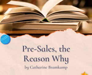 Pre-Sales, the Reason Why by Catharine Bramkamp