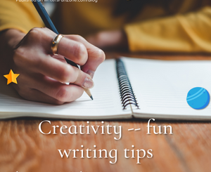 Creativity -- fun writing tips by Ann LM Kitching