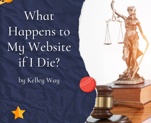 What Happens to My Website if I Die? by Kelley Way