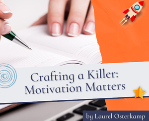 Crafting a Killer: Motivation Matters by Laurel Osterkamp