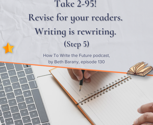 Image of a laptop keyboard and writing for Take 2-95! Revise for your readers. Writing is rewriting. (Step 5)