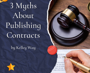 3 Myths About Publishing Contracts by Kelley Way