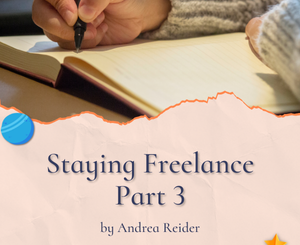 Staying Freelance, Part 3 by Andrea Reider