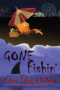 Gone Fishin': Crime Takes a Holiday, The Eighth Guppy Anthology