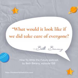 Quote from Beth Barany from Writing Science Fiction for Social Impact 
