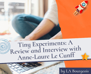 Tiny Experiments: A Review and Interview with Anne-Laure Le Cunff by LA Bourgeois