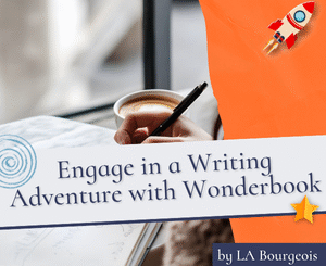 Engage in a Writing Adventure with Wonderbook by LA Bourgeois