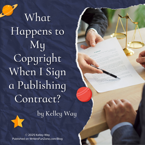 What Happens to My Copyright When I Sign a Publishing Contract? by Kelley Way