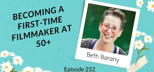 "Becoming a First-Time Filmmaker at 50+ with Beth Barany" podcast interview with Yvonne Marchese