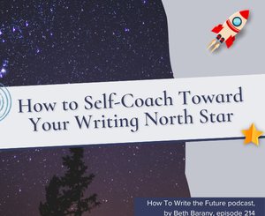 How to Self-Coach Toward Your Writing North Star