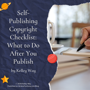 Self-Publishing Copyright Checklist: What to Do After You Publish by Kelley Way