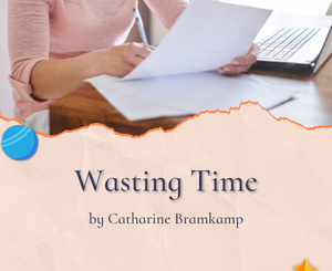 Wasting Time by Catharine Bramkamp