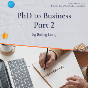 PhD to Business Part 2 by Bailey Lang